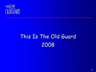 This Is The Old Guard 2008