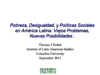Thomas J Trebat Institute of Latin American Studies Columbia University September 2011