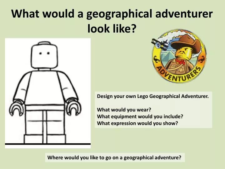 what would a geographical adventurer look like