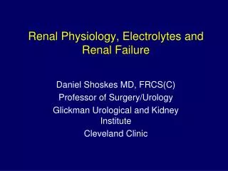 Renal Physiology, Electrolytes and Renal Failure