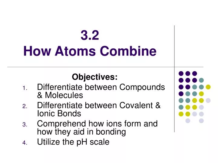 3 2 how atoms combine