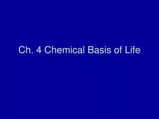 Ch. 4 Chemical Basis of Life