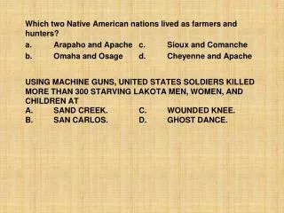 Which two Native American nations lived as farmers and hunters?