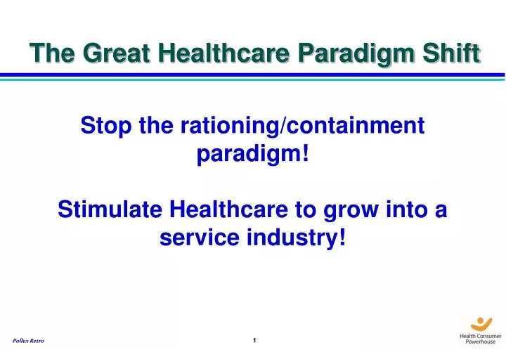 stop the rationing containment paradigm stimulate healthcare to grow into a service industry