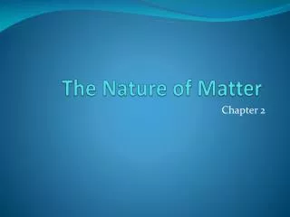 The Nature of Matter