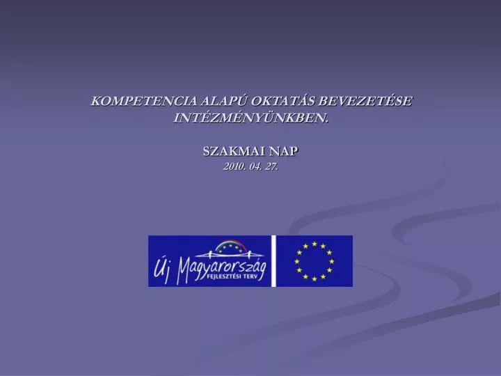 kompetencia alap oktat s bevezet se int zm ny nkben szakmai nap 2010 04 27