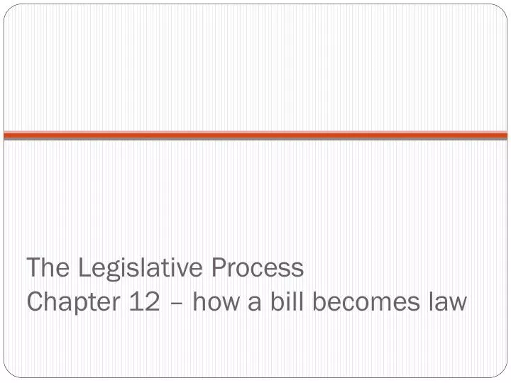 the legislative process chapter 12 how a bill becomes law