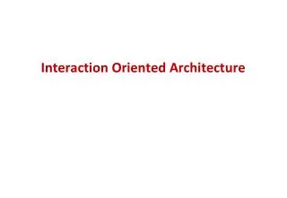 Interaction Oriented Architecture