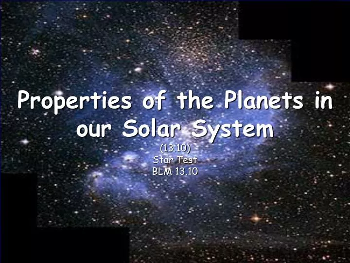 properties of the planets in our solar system 13 10 star test blm 13 10