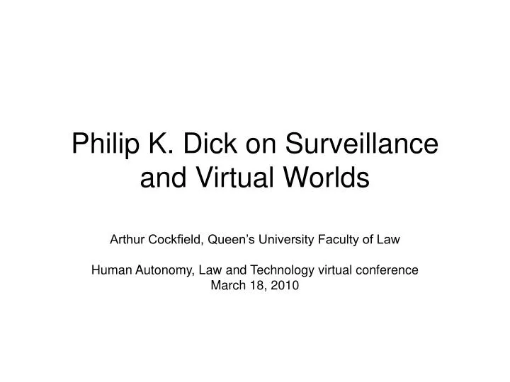 philip k dick on surveillance and virtual worlds