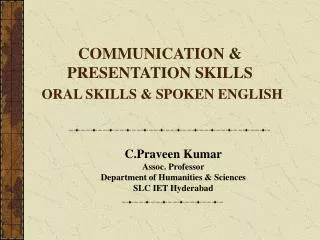 COMMUNICATION &amp; PRESENTATION SKILLS ORAL SKILLS &amp; SPOKEN ENGLISH