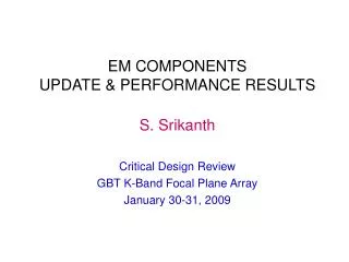 EM COMPONENTS UPDATE &amp; PERFORMANCE RESULTS