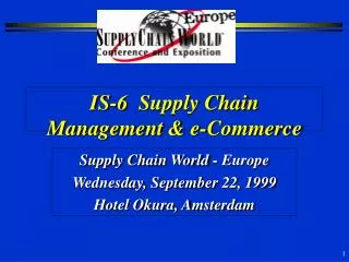 IS-6 Supply Chain Management &amp; e-Commerce