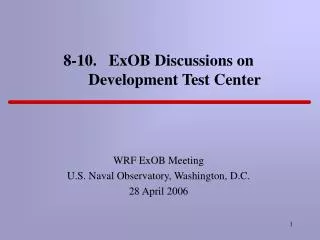 8-10. ExOB Discussions on Development Test Center