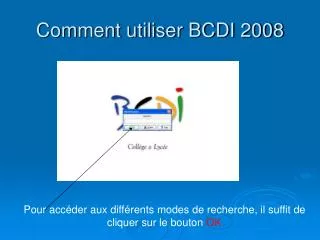 comment utiliser bcdi 2008