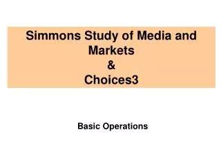 Simmons Study of Media and Markets &amp; Choices3