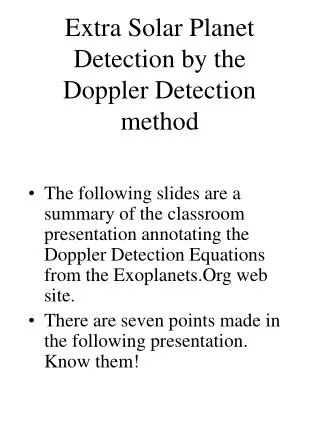 Extra Solar Planet Detection by the Doppler Detection method