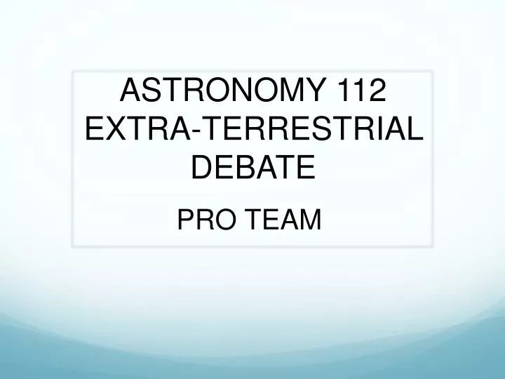 astronomy 112 extra terrestrial debate
