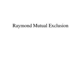 Raymond Mutual Exclusion