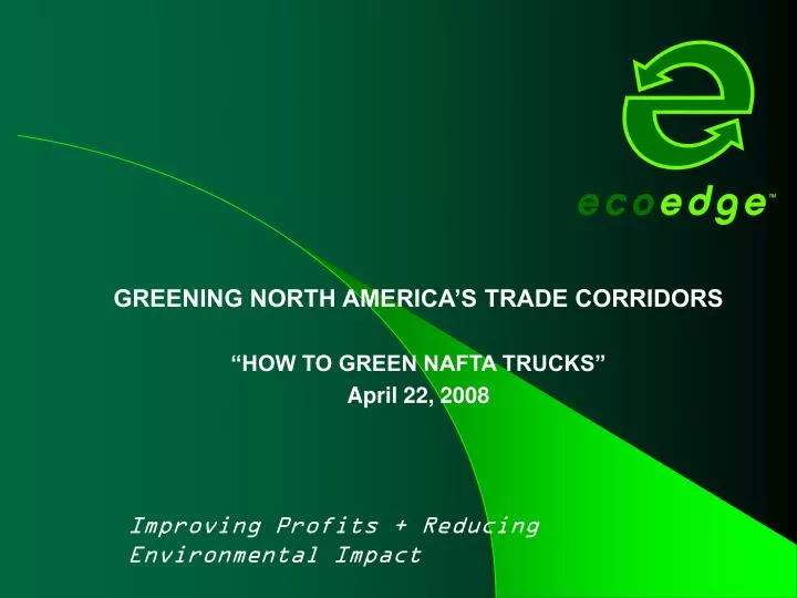 greening north america s trade corridors how to green nafta trucks april 22 2008