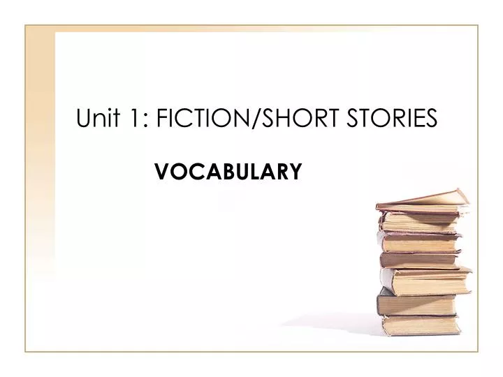 unit 1 fiction short stories