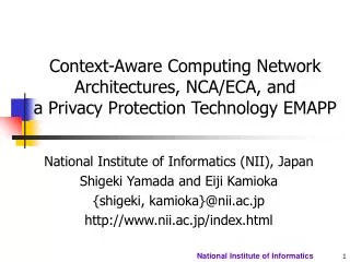 Context-Aware Computing Network Architectures, NCA/ECA, and a Privacy Protection Technology EMAPP