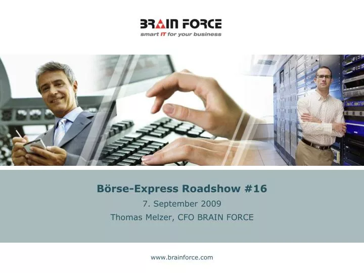 b rse express roadshow 16 7 september 2009 thomas melzer cfo brain force