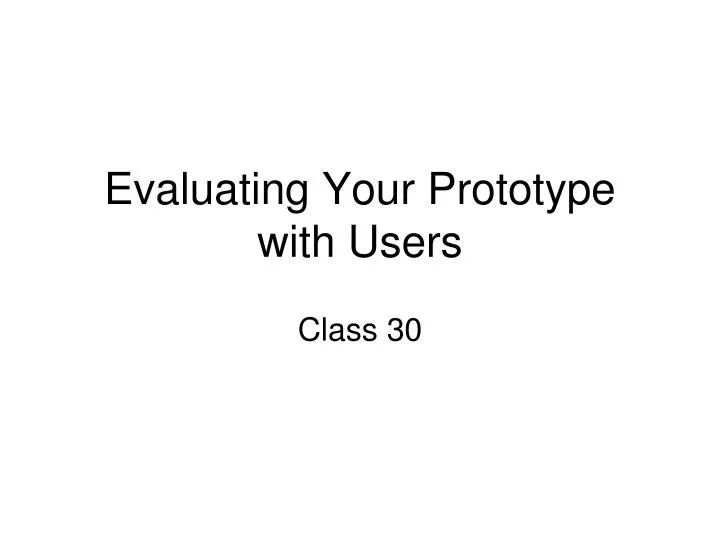 evaluating your prototype with users