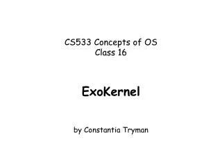 CS533 Concepts of OS Class 16