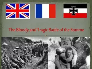 The Bloody and Tragic Battle of the Somme