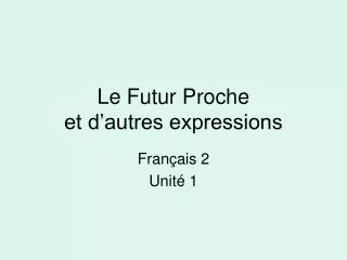 le futur proche et d autres expressions