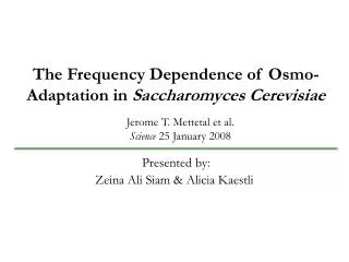 The Frequency Dependence of Osmo -Adaptation in Saccharomyces Cerevisiae