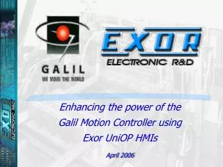 Enhancing the power of the Galil Motion Controller using Exor UniOP HMIs April 2006