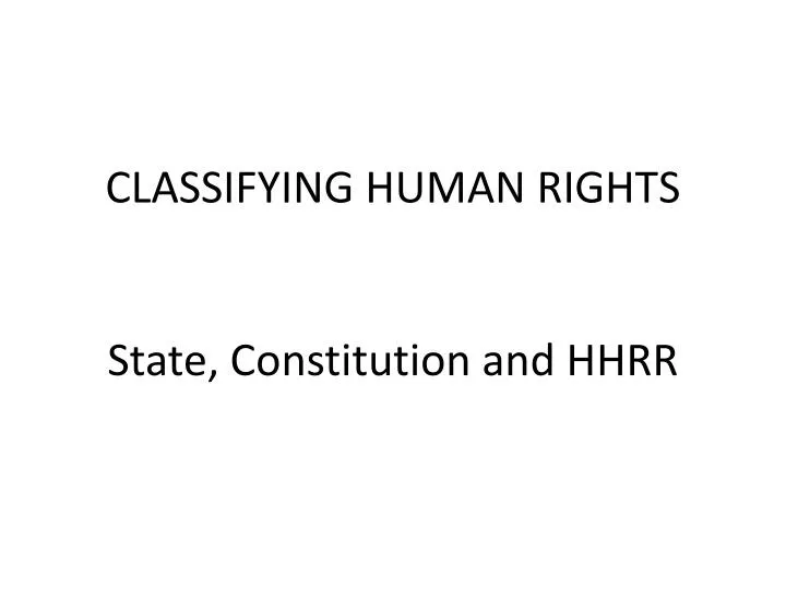 classifying human rights state constitution and hhrr