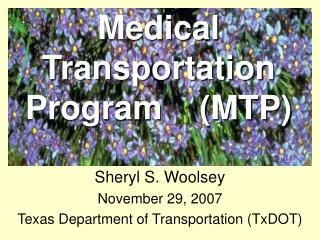 Sheryl S. Woolsey November 29, 2007 Texas Department of Transportation (TxDOT)