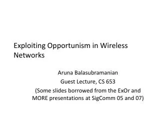 Exploiting Opportunism in Wireless Networks