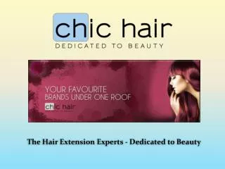 Find out everything you wanted to know about Chic Hair!
