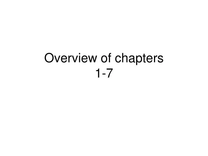 overview of chapters 1 7