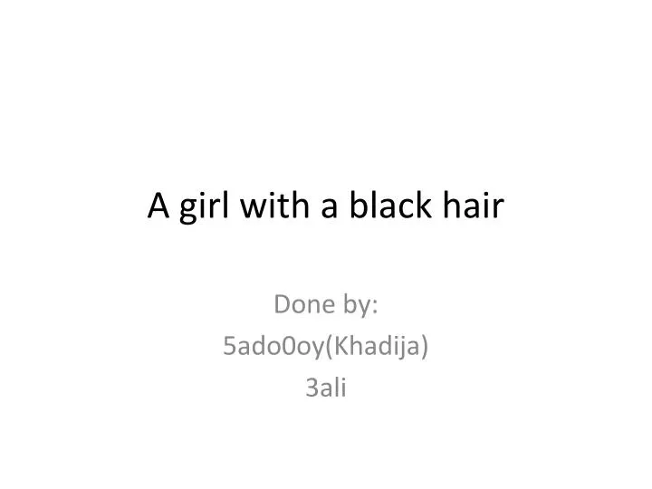 a girl with a black hair