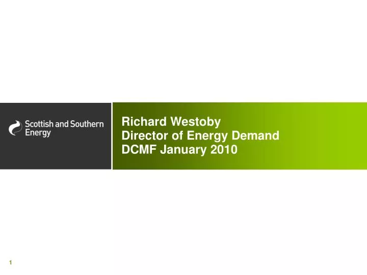 richard westoby director of energy demand dcmf january 2010