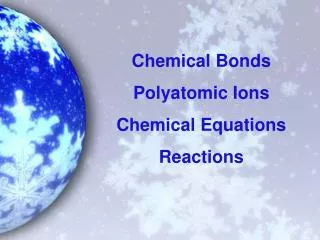 Chemical Bonds Polyatomic Ions Chemical Equations Reactions