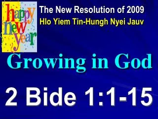 The New Resolution of 2009 Hlo Yiem Tin-Hungh Nyei Jauv Growing in God