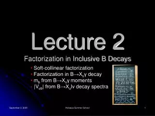 Lecture 2 Factorization in Inclusive B Decays