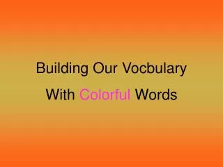 Building Our Vocbulary With Colorful Words