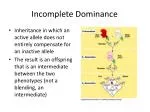 Incomplete Dominance - slide 1