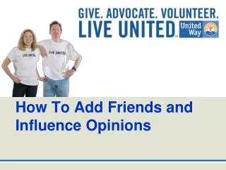 How To Add Friends and Influence Opinions