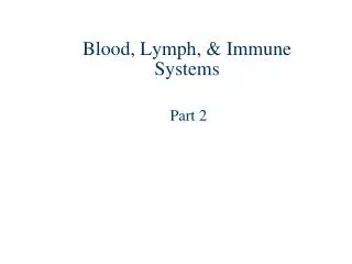 Blood, Lymph, &amp; Immune Systems