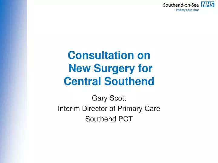 consultation on new surgery for central southend