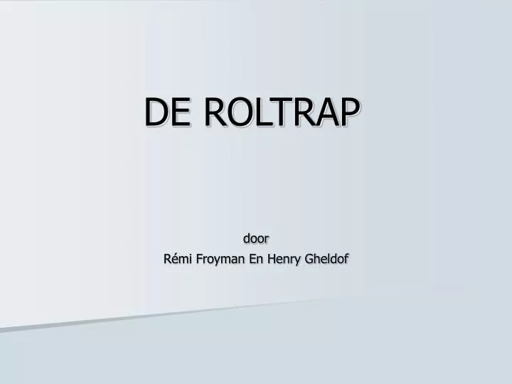 de roltrap