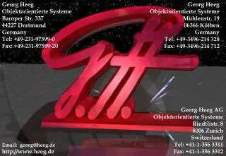 Georg Heeg Objektorientierte Systeme Baroper Str. 337 44227 Dortmund Germany Tel: +49-231-97599-0